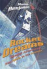 ROCKET DREAMS HOW THE SPACE AGE SHAPED OUR VISION OF A WORLD BEYOND