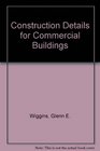 Construction Details for Commercial Buildings
