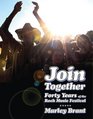 Join Together Forty Years of the Rock Festival