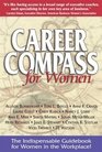 Career Compass for Women The Indispensable Guidebook for Women in the Workplace