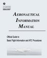 Aeronautical Information Manual Official Guide to Basic Flight Information and ATC Procedures