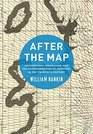 After the Map Cartography Navigation and the Transformation of Territory in the Twentieth Century