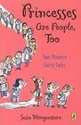 Princesses Are People, Too (The Modern Fairy Tales)