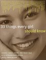 33 Things Every Girl Should Know  Stories Songs poems and Smart Talk by 33 Extraordinary Women