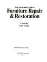 The illustrated guide to furniture repair  restoration