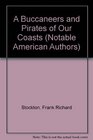 A Buccaneers and Pirates of Our Coasts