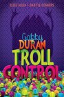 Gabby Duran Book 2 Gabby Duran Troll Control