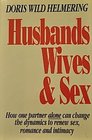 Husbands Wives and Sex How One Partner Alone Can Change the Dynamics That Enhance Sex Romance and Intimacy