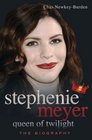 Stephenie Meyer: Queen of Twilight: The Biography