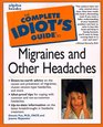 Complete Idiot's Guide to Migraines and Other Headaches
