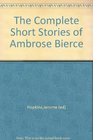 The Complete Short Stories of Ambrose Bierce