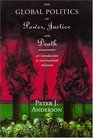 The Global Politics of Power Justice and Death An Introduction to International Relations