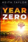 Year Zero A Post Apocalyptic Survival Thriller