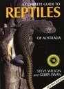 Complete Guide to Reptiles of Australia Second Edition