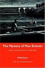 The Mystery of Max Schmitt Poems on the Life and Work of Thomas Eakins