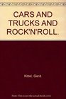 CARS AND TRUCKS AND ROCK'N'ROLL