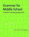 Grammar for Middle School A SentenceComposing ApproachA Student Worktext