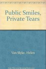 Public Smiles, Private Tears
