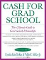 Cash for Grad School   The Ultimate Guide to Grad School Scholarships