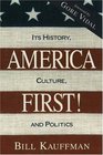 America First Its History Culture and Politics