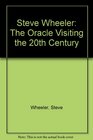 Steve Wheeler The Oracle Visiting the 20th Century