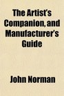 The Artist's Companion and Manufacturer's Guide