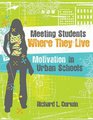 Meeting Students Where They Live Motivation in Urban Schools