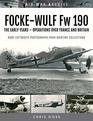 FockeWulf Fw 190 The Early Years  Operations Over France and Britain