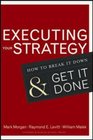 Executing Your Strategy How to Break It Down and Get It Done