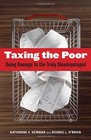 Taxing the Poor Doing Damage to the Truly Disadvantaged