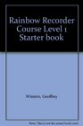 Rainbow Recorder Course Starter book level 1