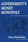 Government's Money Monopoly