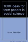 1000 ideas for term papers in social science