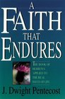 A Faith That Endures The Book of Hebrews Applied to the Real Issues of Life