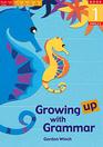 Growing up with Grammar Bk 1