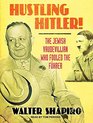 Hustling Hitler The Jewish Vaudevillian Who Fooled the Fhrer