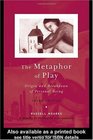 The Metaphor of a Play Origin And Breakdown Of Personal Being