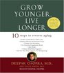 Grow Younger, Live Longer : Ten Steps to Reverse Aging (Deepak Chopra)