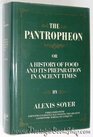 The Pantropheon or A history of food and its preparation in ancient times