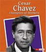 Cesar Chavez Champion of Workers