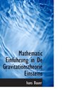 Mathematic Einfuhrung in De Gravitationstheorie Einsteins