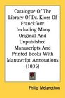 Catalogue Of The Library Of Dr Kloss Of Franckfort Including Many Original And Unpublished Manuscripts And Printed Books With Manuscript Annotations