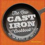 The New CastIron Cookbook More Than 200 Recipes for Today's Kitchen
