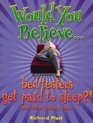 Would You BelieveBed Testers Get Paid to Sleep