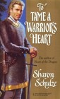 To Tame a Warrior's Heart (Harlequin Historicals, No 986)