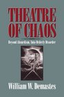 Theatre of Chaos  Beyond Absurdism into Orderly Disorder