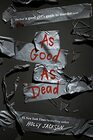 As Good as Dead The Finale to A Good Girl's Guide to Murder