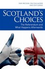 Scotland's Choices How Independence and Devolution Max Would Work