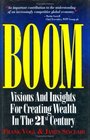 Boom Visions and Insights for Creating Wealth in the 21st Century