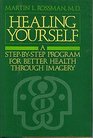 Healing Yourself A StepByStep Program for Better Health Through Imagery